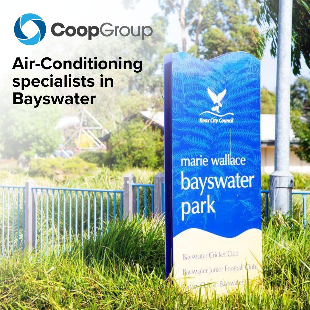Why Coop Group Should Be Your Go-To Air Conditioning Company for Bayswater